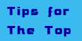 Tips for the Top