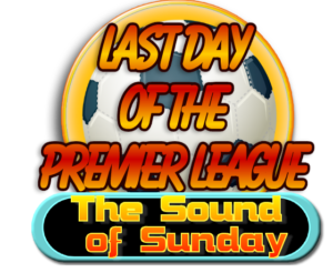 Last Day of the Premier League Special is Back